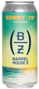Barrel House Z - Sunny & 79 0